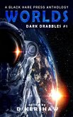 Worlds (Dark Drabbles, #1) (eBook, ePUB) Worlds (Dark Drabbles, #1) (eBook, ePUB)