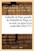 Gabrielle de Passi, Parodie de Gabrielle de Vergi, En Un Acte, En Prose Et En Vaudevilles