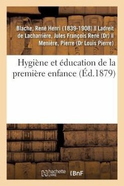 Hygiène Et Éducation de la Première Enfance - Blache, René Henri