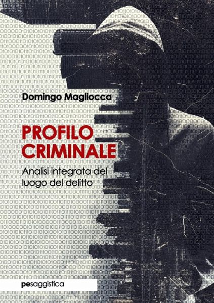 Profilo Criminale. Analisi integrata del luogo del delitto Profilo Criminale. Analisi integrata del luogo del delitto