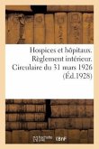 Hospices Et Hôpitaux. Règlement Intérieur. Circulaire Du 31 Mars 1926