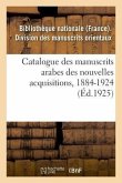 Catalogue Des Manuscrits Arabes Des Nouvelles Acquisitions, 1884-1924: Marnix de Sainte-Aldegonde