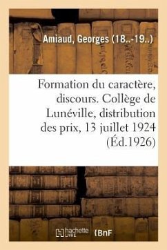 de la Formation Du Caractère, Discours - Amiaud, Georges
