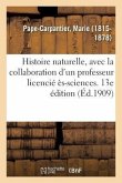 Histoire Naturelle, Avec La Collaboration d'Un Professeur Licencié Ès-Sciences. 13e Édition