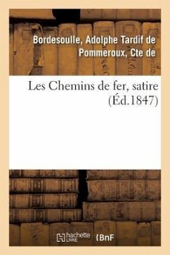 Les Chemins de Fer, Satire - Bordesoulle, Adolphe Tardif de Pommeroux