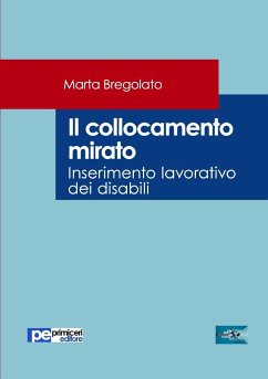 Il collocamento mirato. Inserimento lavorativo dei disabili - Bregolato, Marta