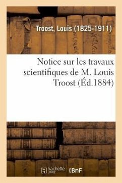 Notice Sur Les Travaux Scientifiques de M. Louis Troost - Troost, Louis