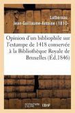 Opinion d'Un Bibliophile Sur l'Estampe de 1418 Conservée À La Bibliothèque Royale de Bruxelles