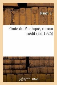 Pirate Du Pacifique, Roman Inédit: Les Influences Chrétienne Et Bouddhique Dans Le Dogme Islamique - Blenot, J.