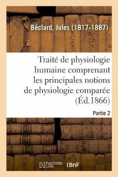 Traité Élémentaire de Physiologie Humaine. Partie 2 - Scribe, Eugène