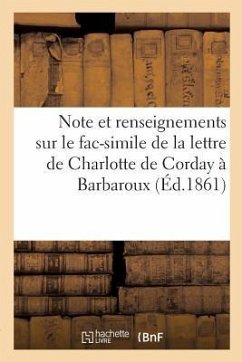 Note Et Renseignements Sur Le Fac-Simile de la Lettre de Charlotte de Corday À Barbaroux - Augier-V