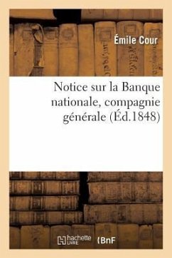 Notice Sur La Banque Nationale, Compagnie Générale, Fondée Pour l'Organisation Du Crédit Agricole: Des Assurances Et de l'Industrie - Cour, Émile