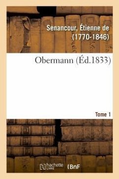 Obermann. Tome 1 - Senancour, Étienne de