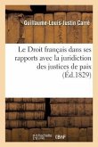 Le Droit Français Dans Ses Rapports Avec La Juridiction Des Justices de Paix. Tome 2