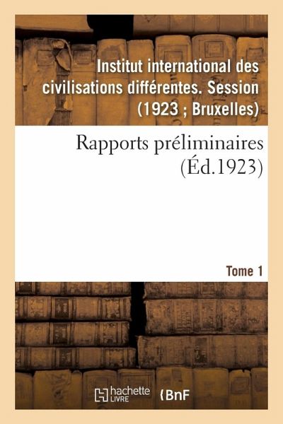Rapports Préliminaires. Tome 1