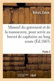 Manuel Du Gréement Et de la Manoeuvre, Pour Servir Au Brevet de Capitaine Au Long Cours