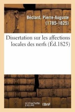 Dissertation Sur Les Affections Locales Des Nerfs - Béclard, Pierre-Auguste