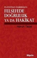 Platondan Habermasa Felsefede Dogruluk ya da Hakikat - Tepe, Harun