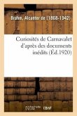 Curiosités de Carnavalet d'Après Des Documents Inédits