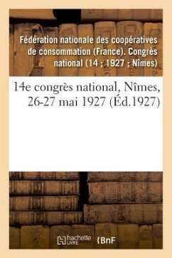 14e Congrès National, Nîmes, 26-27 Mai 1927 - Fédération Nationale Des Coopératives de