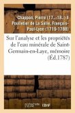 Sur l'Analyse Et Les Propriétés de l'Eau Minérale de Saint-Germain-En-Laye, Mémoire
