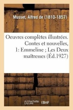 Oeuvres Complètes Illustrées. Contes Et Nouvelles, 1x - De Musset, Alfred