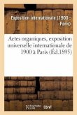 Actes Organiques, Exposition Universelle Internationale de 1900 À Paris