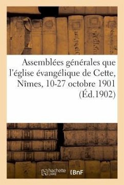 Echo Des Assemblées Générales Que l'Église Évangélique de Cette À Tenues À Nîmes, 10-27 Octobre 1901 - Bnf Vide