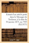 Extrait d'Un Article Porté Dans Le Messager de Toulouse, À La Date Du 30 Janvier 1875, No 7943