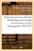 Extrait Du Procès-Verbal Des Délibérations Du Comité de la Guerre