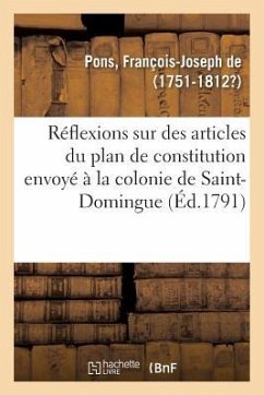 Réflexions Sur Quelques Articles Du Plan de Constitution Envoyé Par l'Assemblée Nationale - de Pons, François-Joseph