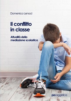 Il conflitto in classe. Attualità della mediazione scolastica - Lenoci, Domenico