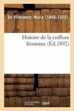 Histoire de la Coiffure Féminine - de Villermont, Marie