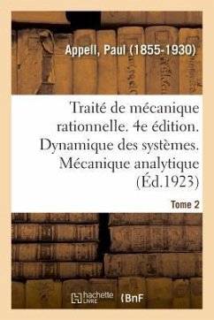 Traité de Mécanique Rationnelle. 4e Édition. Tome 2. Dynamique Des Systèmes. Mécanique Analytique - Appell, Paul