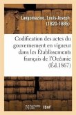 Codification Des Actes Du Gouvernement En Vigueur Dans Les Établissements Français de l'Océanie