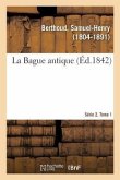 La Bague antique. Série 2. Tome 1