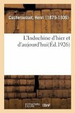 L'Indochine d'Hier Et d'Aujourd'hui