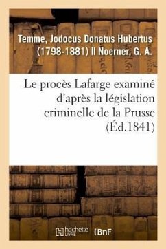 Le procès Lafarge examiné d'après la législation criminelle de la Prusse - Temme, Jodocus Donatus Hubertus