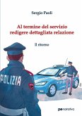 Al termine del servizio redigere dettagliata relazione. Il ritorno