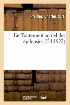 Le Traitement Actuel Des Épilepsies: de la Direction Générale Des Douanes. Instructions Des Conditions Et Du Programme Du Concours - Pfeiffer, Charles