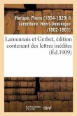 Lamennais Et Gerbet, Édition Contenant Des Lettres Inédites