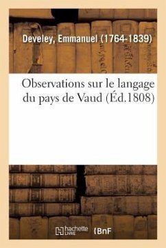 Observations Sur Le Langage Du Pays de Vaud - Develey, Emmanuel