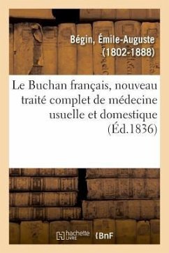 Cover Le Buchan français, nouveau traité complet de médecine usuelle et domestique