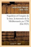 Napoléon Et l'Empire de la Mer, La Traversée de la Méditerranée En 1798