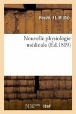 Nouvelle Physiologie Médicale: Les Défauts Des Personnes, d'Après Les Travaux de Gall, Spurzheim, Cubi Y Soler, Fossati, Broussais