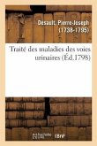 Traité Des Maladies Des Voies Urinaires