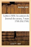 Lettre À MM. Les Auteurs Du Journal Des Savans, 3 Mars 1768