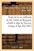 Quelques Traits de la Vie Édifiante de M. l'Abbé de Roquard, Relatifs À Mgr de Vaccon, Évêque d'Apt