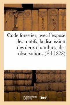 Code Forestier, Avec l'Exposé Des Motifs, La Discussion Des Deux Chambres, Des Observations - Vaulx D. Achy