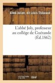 L'Abbé Joly, Professeur Au Collége de Guérande